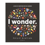 I Wonder: A Book Of Questions With No Answers