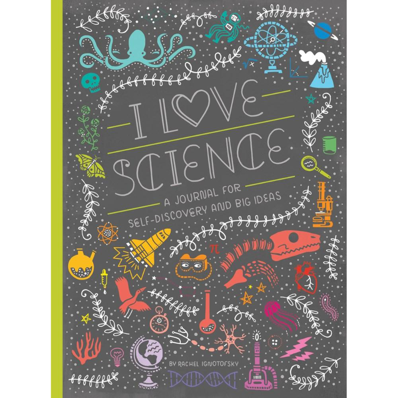 I Love Science - A Journal for Self-Discovery and Big Ideas